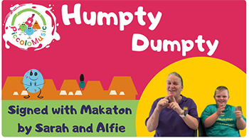 Humpty Dumpty signed with Makaton by Sarah and Alfie